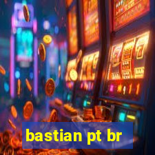 bastian pt br